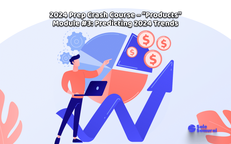 2024 Prep Crash Course – “Products” Module #3_ Predicting 2024 Trends
