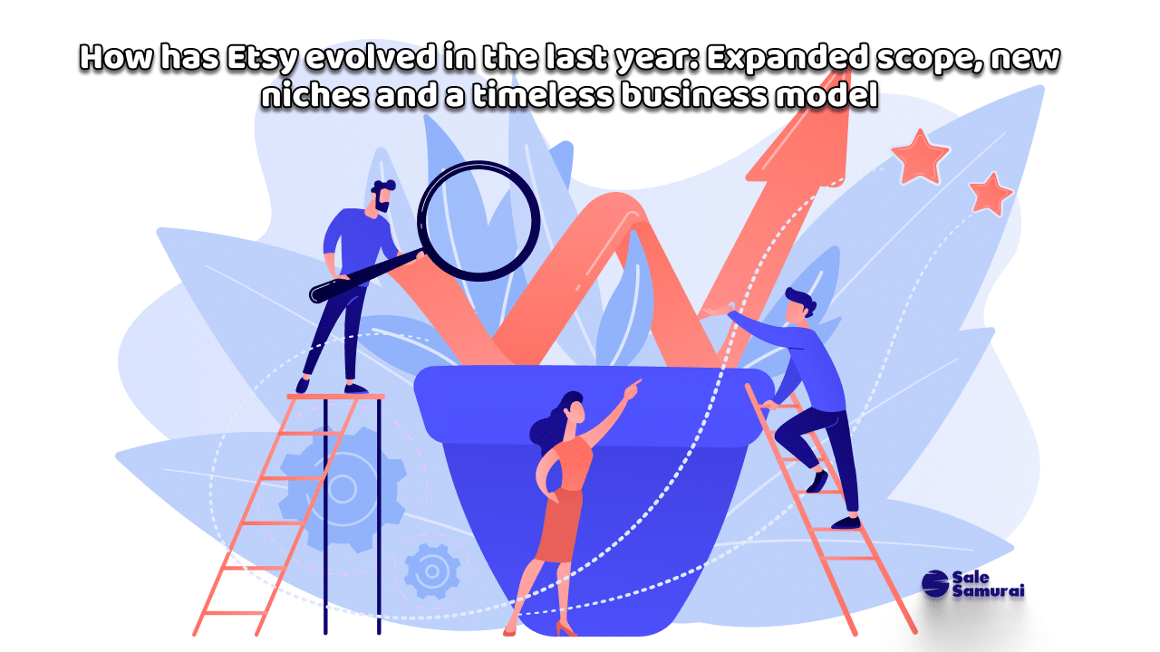 How has Etsy evolved in the last year_ Expanded scope, new niches and a timeless business model