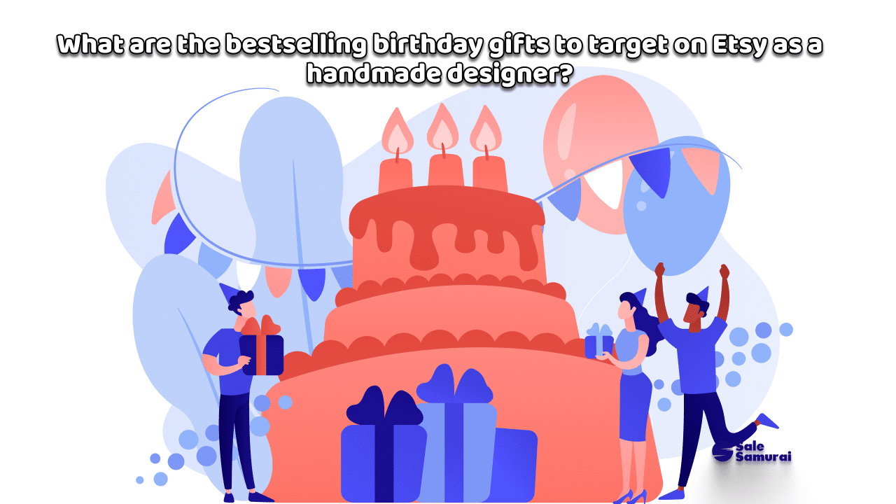 What are the bestselling birthday gifts to target on Etsy as a handmade designer